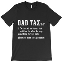 Dad Tax Definition Portion Of An Item A Dad Is Ent T-shirt | Artistshot