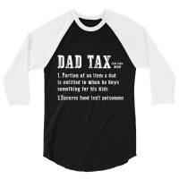 Dad Tax Definition Portion Of An Item A Dad Is Ent 3/4 Sleeve Shirt | Artistshot