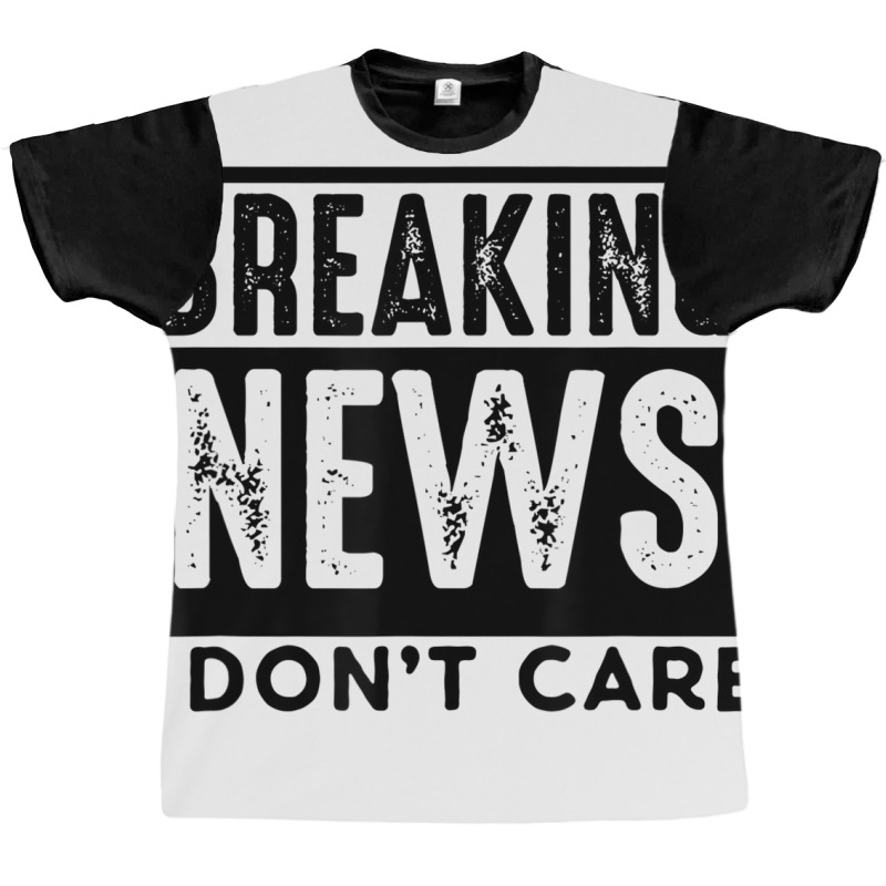 Breaking News I Don't Care Retro Vintage Funny Say Graphic T-shirt by likensjaymie | Artistshot