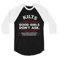 Funny Scottish Kilts Good Girls Don't Ask T Shirt 3/4 Sleeve Shirt | Artistshot