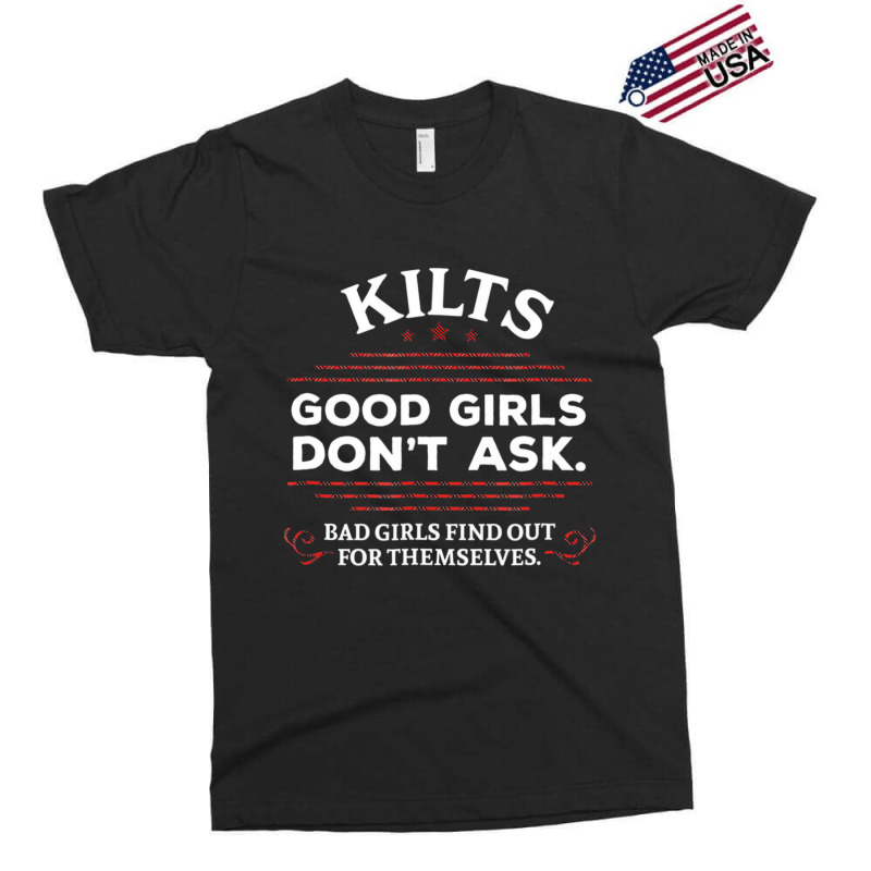 Funny Scottish Kilts Good Girls Don't Ask T Shirt Exclusive T-shirt by onofre | Artistshot