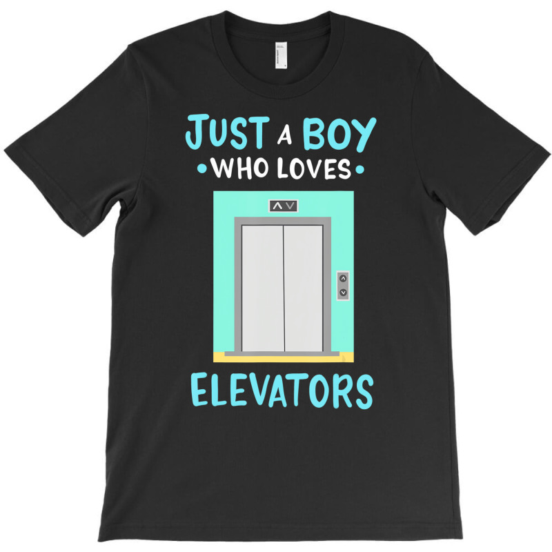 Elevator Just A Boy Who Loves Elevators T Shirt T-shirt | Artistshot