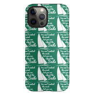 You Can't Control Wind But Adjust The Sails Iphone 12 Pro Max Case | Artistshot