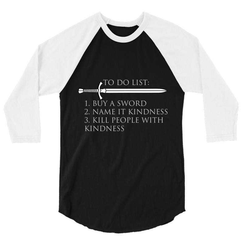 Fantasy Medieval Kill Them With Kindness Sword Tee 3/4 Sleeve Shirt | Artistshot