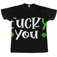 Funny Leprechaun Shamrock Fuck Lucky You St Patric Graphic T-shirt | Artistshot