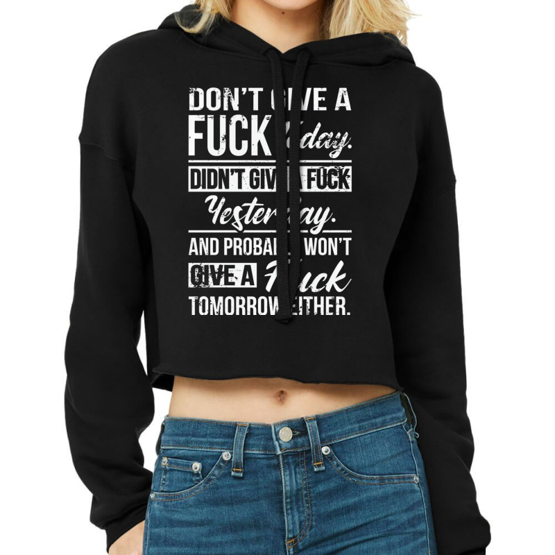 Don't Give A Fuck Today Didn't Give A Fuck Yesterd Cropped Hoodie by tahon | Artistshot