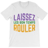 Laissez Les Bon Temps Rouler Mardi Gras Sweatshirt T-shirt | Artistshot