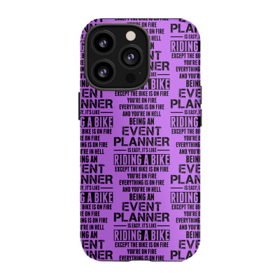 Being An Event Planner Like The Bike Is On Fire Iphone 13 Pro Case Designed By Sabriacar