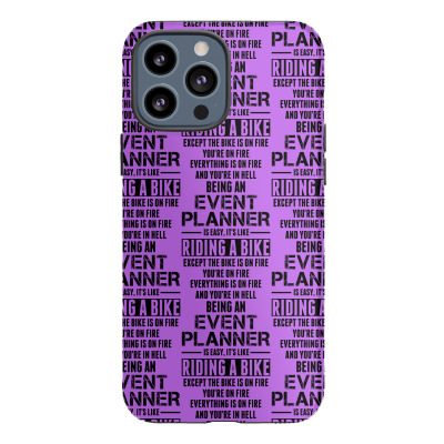 Being An Event Planner Like The Bike Is On Fire Iphone 13 Pro Max Case Designed By Sabriacar