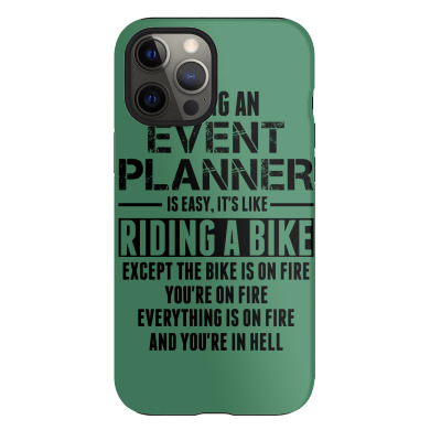 Being An Event Planner Like The Bike Is On Fire Iphone 12 Pro Max Case Designed By Sabriacar