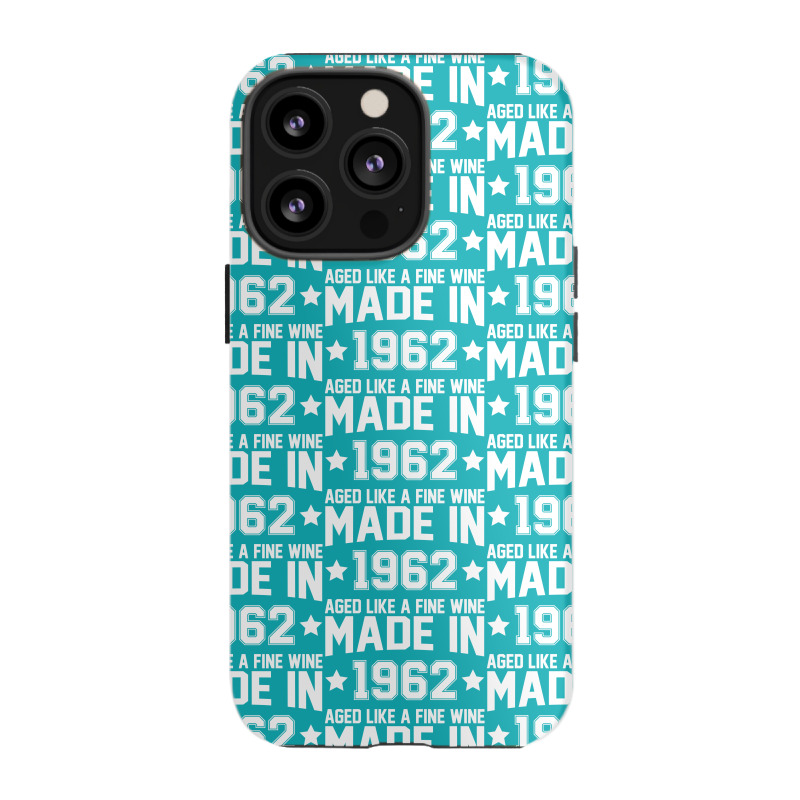 Made In 1962 Aged Like A Fine Wine Iphone 13 Pro Case | Artistshot