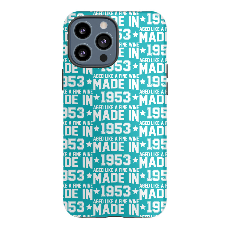 Made In 1953 Aged Like A Fine Wine Iphone 13 Pro Max Case | Artistshot