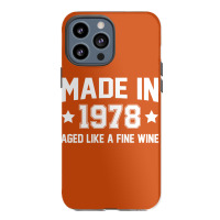 Made In 1978 Aged Like A Fine Wine Iphone 13 Pro Max Case | Artistshot