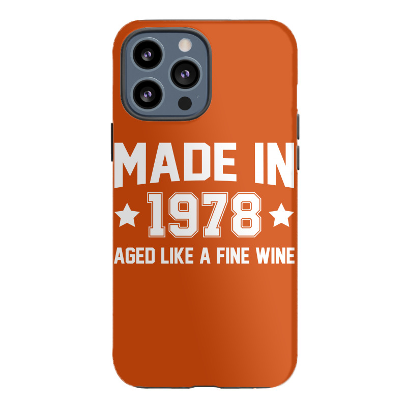 Made In 1978 Aged Like A Fine Wine Iphone 13 Pro Max Case | Artistshot