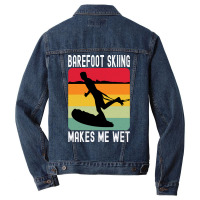 Barefoot Skiing Makes Me Wet Water Sports Gift Vin Men Denim Jacket | Artistshot