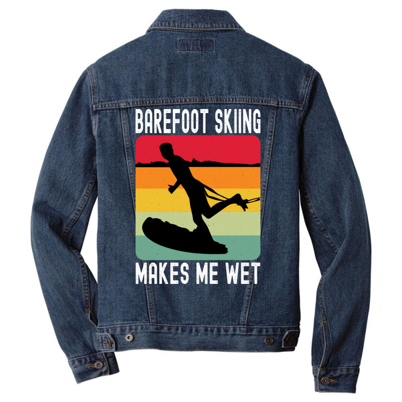 Barefoot Skiing Makes Me Wet Water Sports Gift Vin Men Denim Jacket by sbusiozald | Artistshot