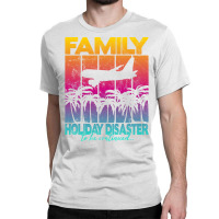 Family Holiday Disaster To Be Continued Funny Classic T-shirt | Artistshot