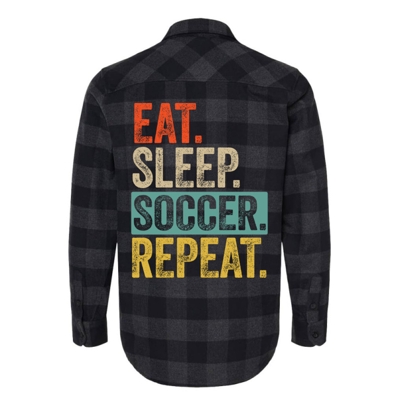 Eat Sleep Soccer Repeat Retro Vintage Nostalgia Qu Flannel Shirt by sbusiozald | Artistshot