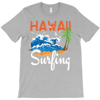 Hawaii Surfing Quote T-shirt | Artistshot