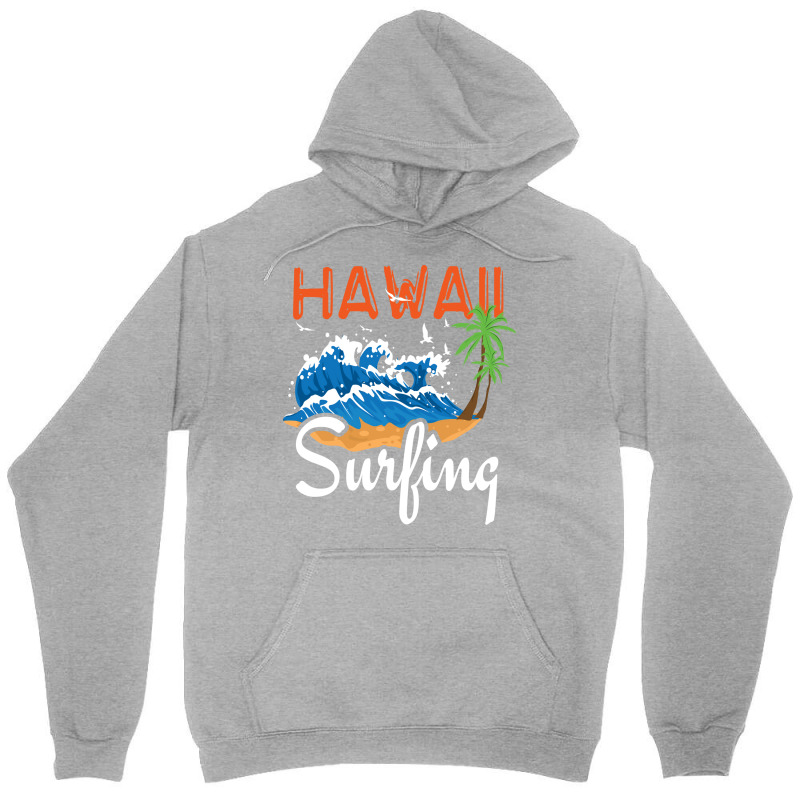 Hawaii Surfing Quote Unisex Hoodie | Artistshot