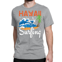 Hawaii Surfing Quote Classic T-shirt | Artistshot