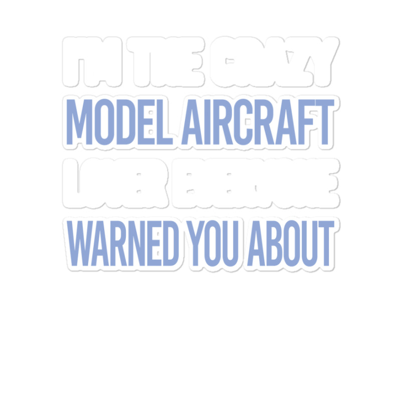 Funny Crazy Lover Model Aircraft 80s Sticker | Artistshot