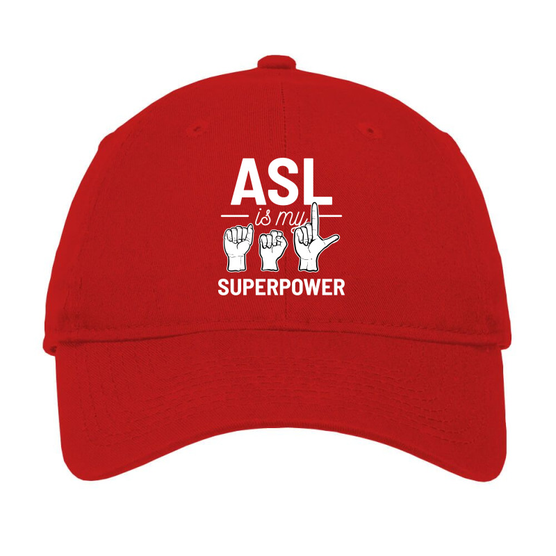 Asl Is My Superpower American Sign Language Gift R Adjustable Cap by mhirrystarao | Artistshot