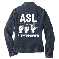 Asl Is My Superpower American Sign Language Gift R Ladies Denim Jacket | Artistshot