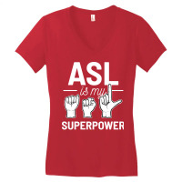 Asl Is My Superpower American Sign Language Gift R Women's V-neck T-shirt | Artistshot