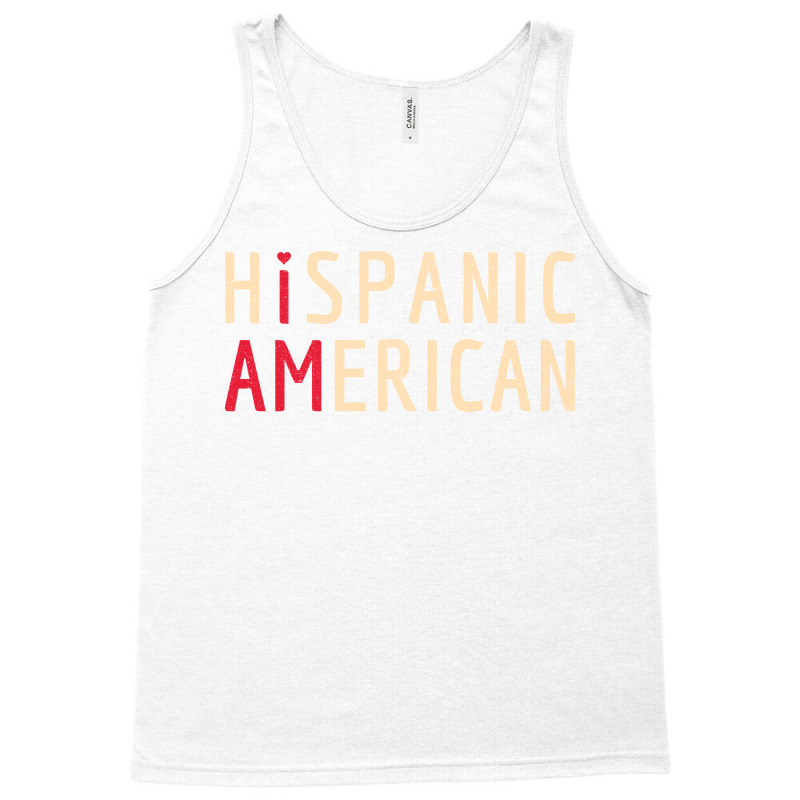 I Am Hispanic American Latinx And America Pride Tank Top by querolezoti0 | Artistshot