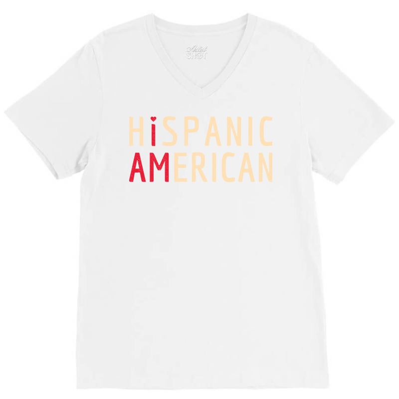 I Am Hispanic American Latinx And America Pride V-Neck Tee by querolezoti0 | Artistshot