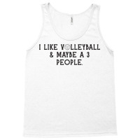 I Just Like Volleyball Maybe 3 People Love Tank Top | Artistshot