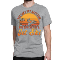 Jet Ski Rider You Cant Buy Happiness Jet Skiing Re Classic T-shirt | Artistshot