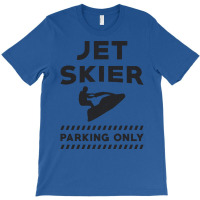 Jet Skiing Jet Ski Jet Skier Parking Only Water Su T-shirt | Artistshot