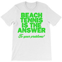 Beach Tennis Gift Funny T-shirt | Artistshot