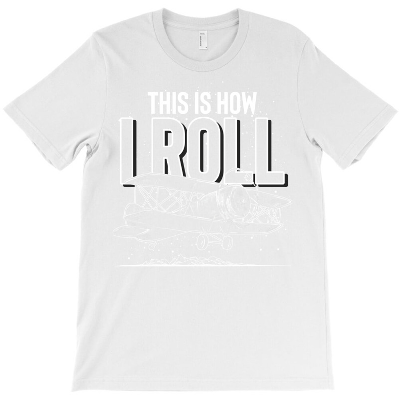 This Is How I Roll Pilot Love T-shirt | Artistshot