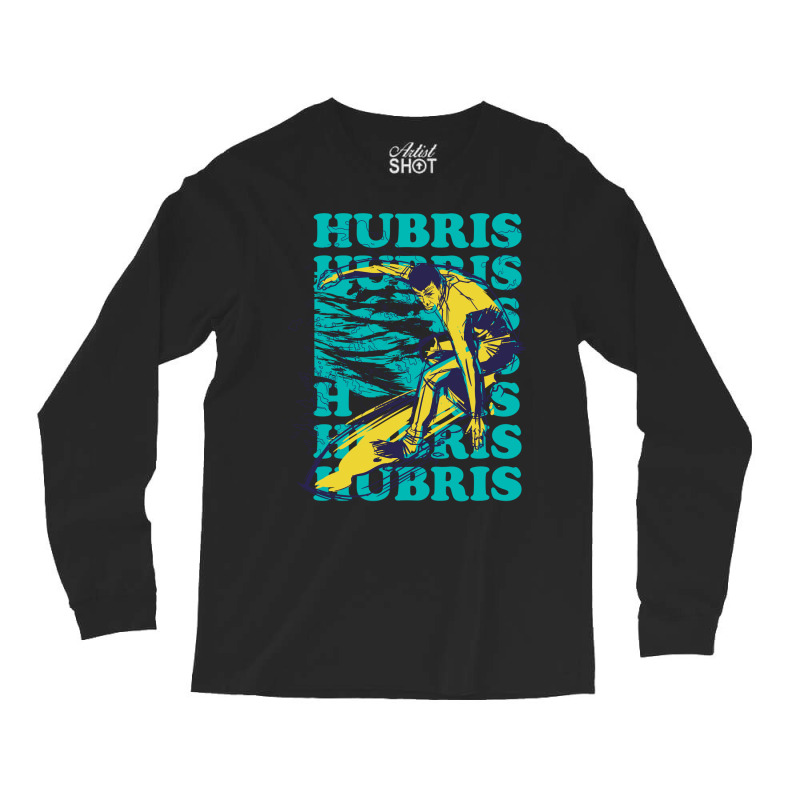 Hubris Surfer Ironic Surfing Philosopher Long Sleeve Shirts by rolinghsgagv | Artistshot