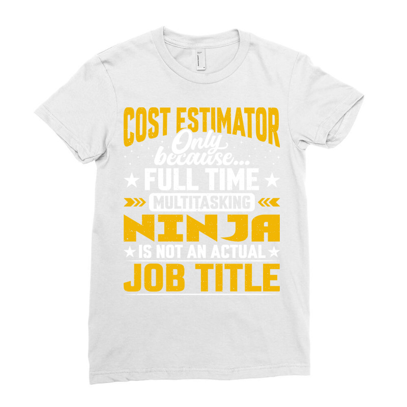 Cost Estimator Job Title Funny Cost Calculator Acc Ladies Fitted T-Shirt by aslaugpadurer | Artistshot