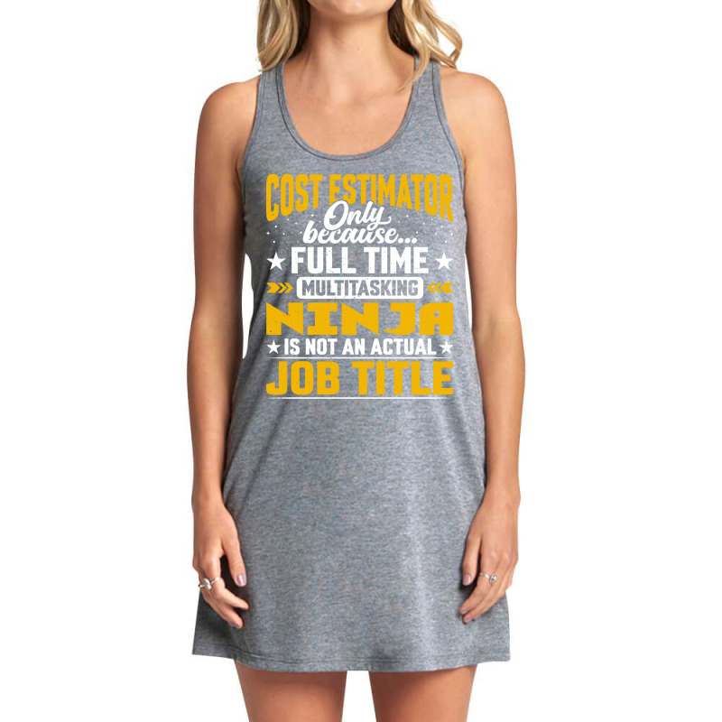 Cost Estimator Job Title Funny Cost Calculator Acc Tank Dress by aslaugpadurer | Artistshot