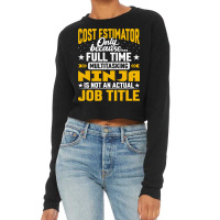 Cost Estimator Job Title Funny Cost Calculator Acc Cropped Sweater | Artistshot