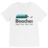 Beaches Sand Sun Sea Surf V-neck Tee | Artistshot