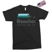 Beaches Sand Sun Sea Surf Exclusive T-shirt | Artistshot