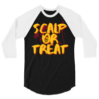 Scalp Or Treat With Pumkin Funny 3/4 Sleeve Shirt | Artistshot