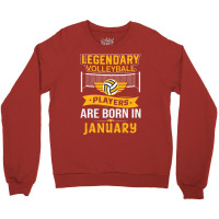 Legendary Volleyball Players Are Born In January Y Crewneck Sweatshirt | Artistshot