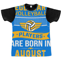 Legendary Volleyball Players Are Born In August Bo Graphic T-shirt | Artistshot