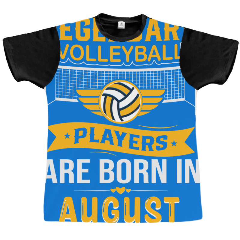 Legendary Volleyball Players Are Born In August Bo Graphic T-shirt by tindokveh | Artistshot