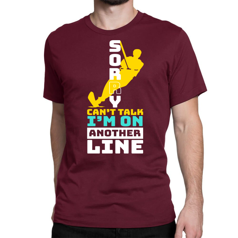 I Am On Another Line Waterskiing Gift Classic T-shirt by piczeneyc | Artistshot