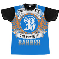 Barber Name Shirt Never Underestimate The Power Of Graphic T-shirt | Artistshot