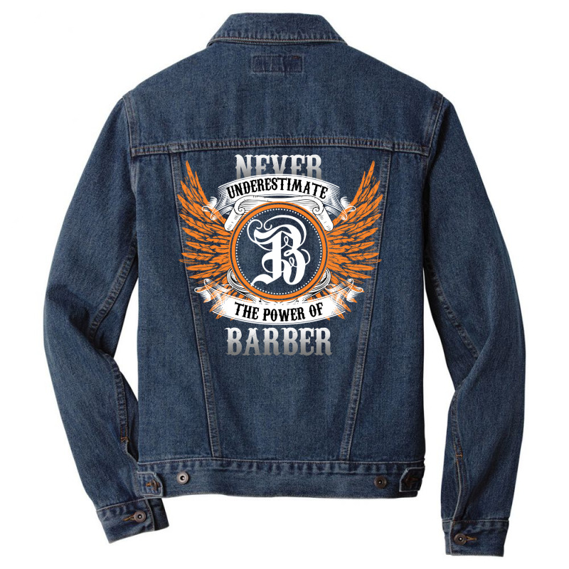 Barber Name Shirt Never Underestimate The Power Of Men Denim Jacket | Artistshot