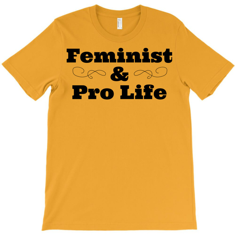 Feminist Pro Life Girl T-shirt | Artistshot